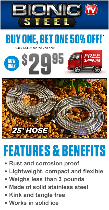 Order Bionic Steel Hose Now!